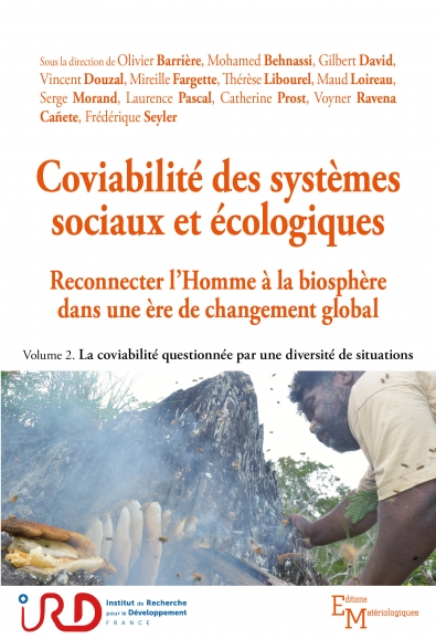 Coviabilité des systèmes sociaux et écologiques. Reconnecter l’homme à la biosphère dans une ère de changement global. Volume 1