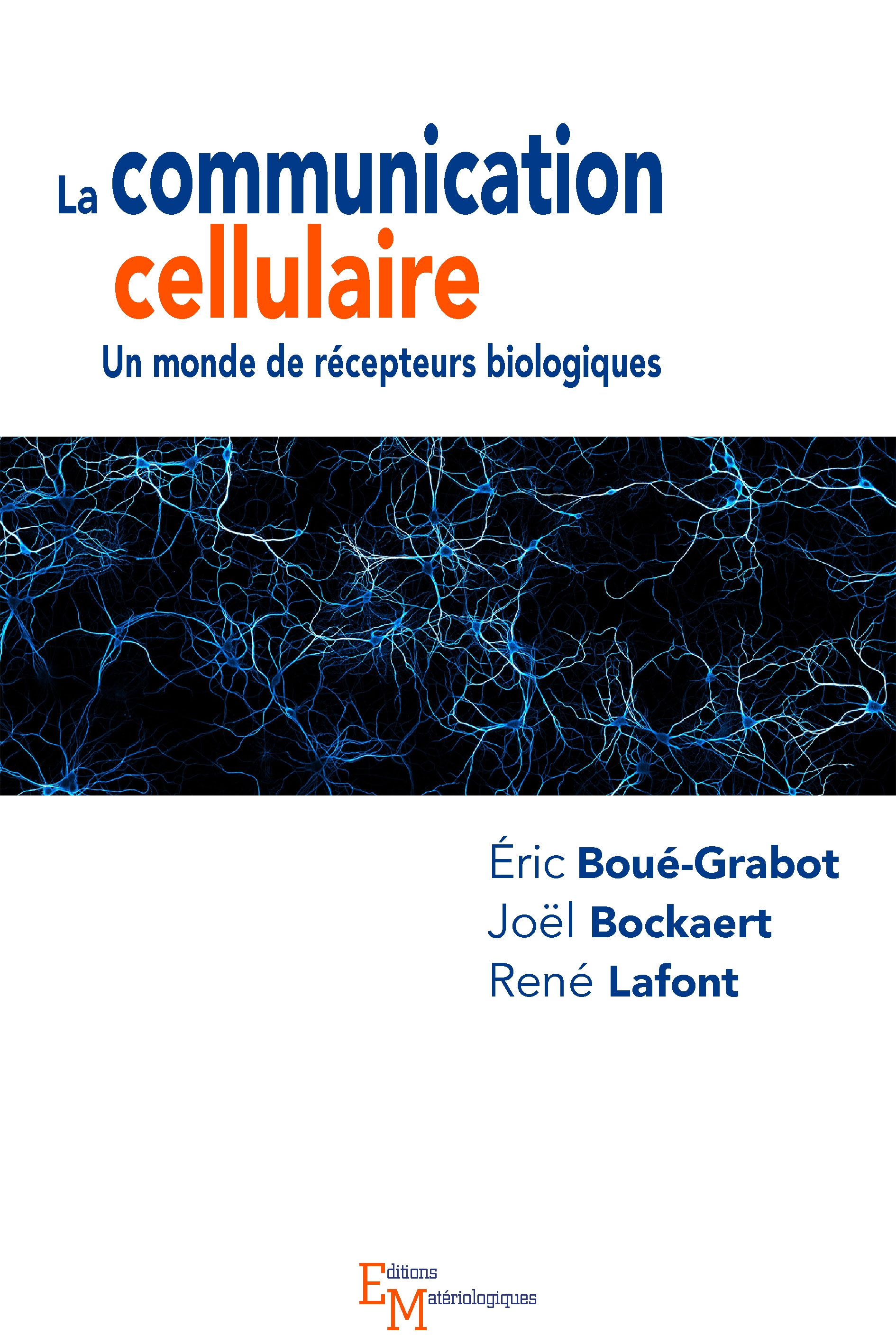La communication cellulaire. Un monde de récepteurs biologiques - Éditions  Matériologiques