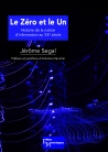 Le zéro et le un. Histoire de la notion d'information au XXe siècle. Volume 1