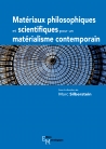 Matériaux philosophiques et scientifiques pour un matérialisme contemporain. Volume 1