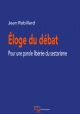 Eloge du débat. Pour une parole libérée du sectarisme