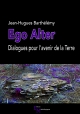 Ego Alter. Dialogues pour l’avenir de la Terre