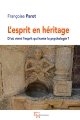 L’esprit en héritage. D’où vient l’esprit qui hante la psychologie ?