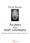 Au pays de la mort volontaire. Aphorismes et réflexions pour le temps qui reste à vivre