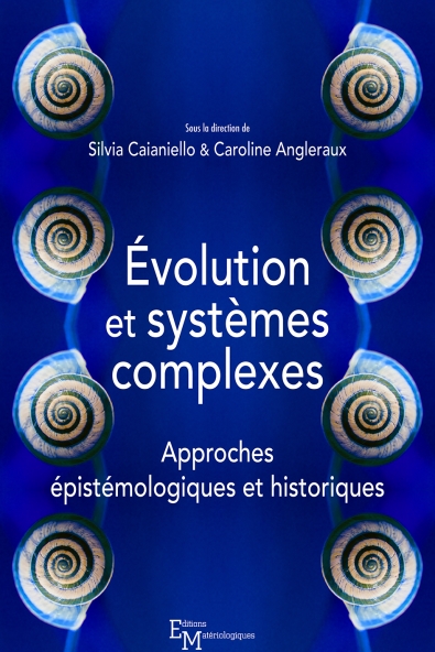 Evolution et systèmes complexes. Approches épistémologiques et historiques