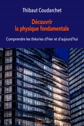 Découvrir la physique fondamentale