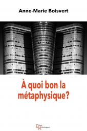 A quoi bon la métaphysique ?