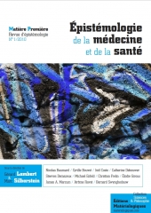 Matière première, n° 1/2010 : Epistémologie de la médecine et de la santé